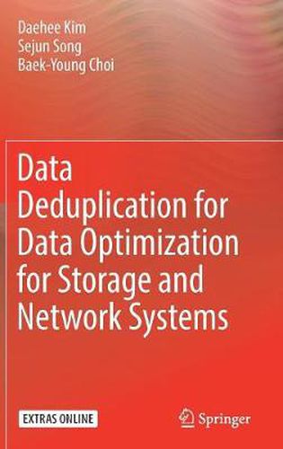 Cover image for Data Deduplication for Data Optimization for Storage and Network Systems