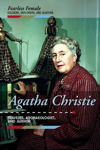 Agatha Christie: Traveler, Archaeologist, and Author