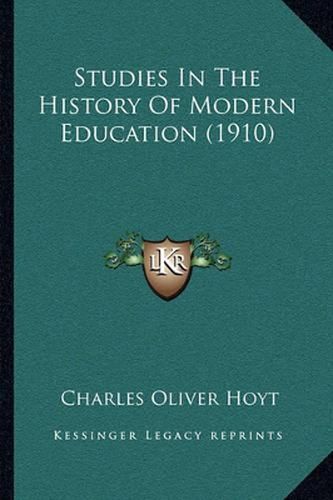 Cover image for Studies in the History of Modern Education (1910)