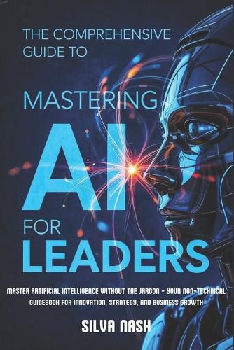 Cover image for The Comprehensive Guide to Mastering AI for Leaders