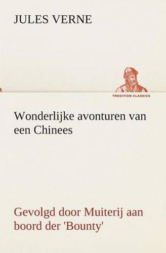 Cover image for Wonderlijke avonturen van een Chinees, gevolgd door Muiterij aan boord der 'Bounty