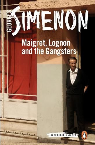 Cover image for Maigret, Lognon and the Gangsters: Inspector Maigret #39