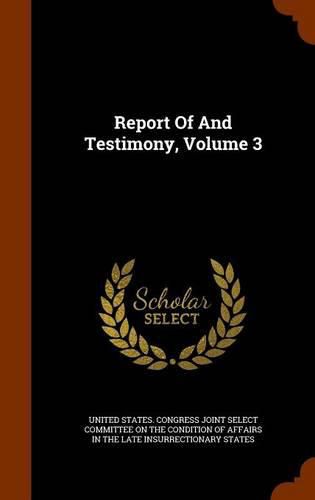 Cover image for Report of and Testimony, Volume 3