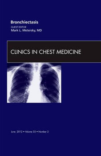 Cover image for Bronchiectasis, An Issue of Clinics in Chest Medicine