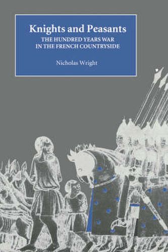 Knights and Peasants: The Hundred Years War in the French Countryside