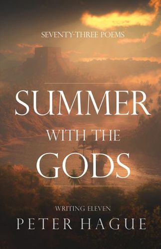 Cover image for Summer With The Gods: Seventy-three poems