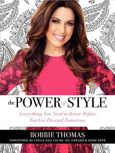Cover image for The Power of Style: Everything You Need to Know Before You Get Dressed Tomorrow