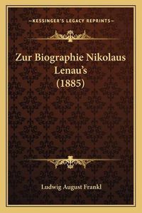 Cover image for Zur Biographie Nikolaus Lenau's (1885)