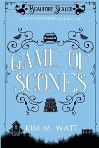 Cover image for Game of Scones: A Cozy Mystery (With Dragons)