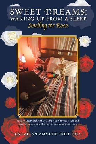 Sweet Dreams: Waking up from a Sleep: Smelling the Roses