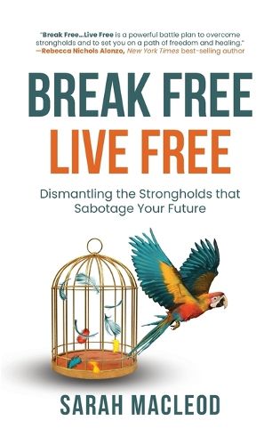 Cover image for Break Free Live Free