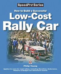 Cover image for How to Build a Low-cost Rally Car: For Marathon, Endurance, Historic and Budget-car Adventure Road Rallies