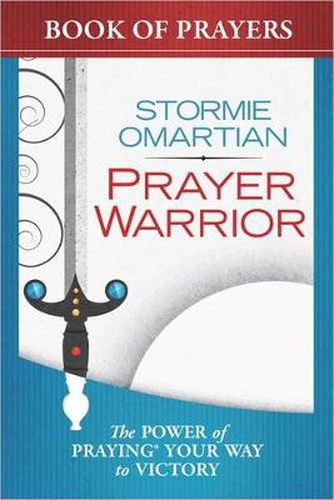 Cover image for Prayer Warrior Book of Prayers: The Power of Praying Your Way to Victory