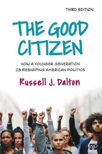 Cover image for The Good Citizen: How a Younger Generation Is Reshaping American Politics