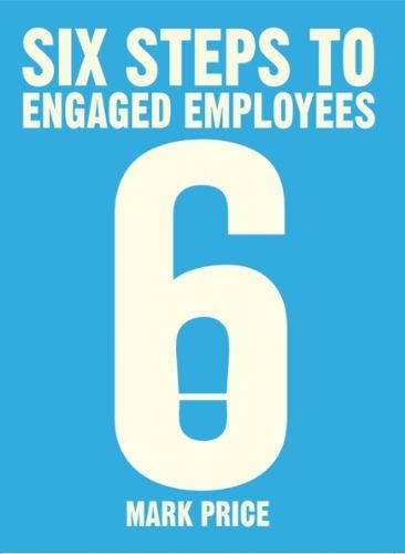 Cover image for Six Steps to Engaged Employees