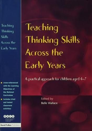 Cover image for Teaching Thinking Skills Across the Early Years: A Practical Approach for Children Aged 4 - 7