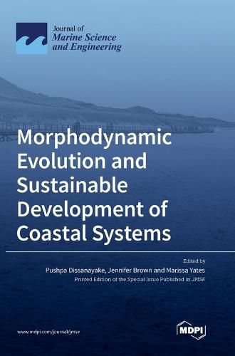 Morphodynamic Evolution and Sustainable Development of Coastal Systems