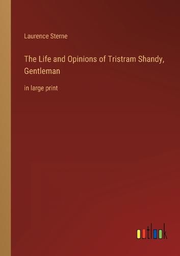 Cover image for The Life and Opinions of Tristram Shandy, Gentleman