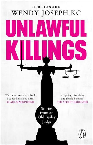 Cover image for Unlawful Killings: Life, Love and Murder: Trials at the Old Bailey