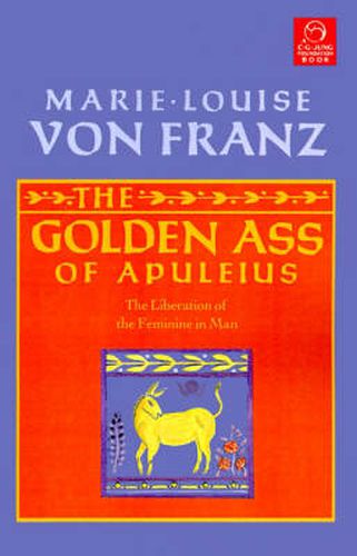Golden Ass of Apuleius: The Liberation of the Feminine in Man