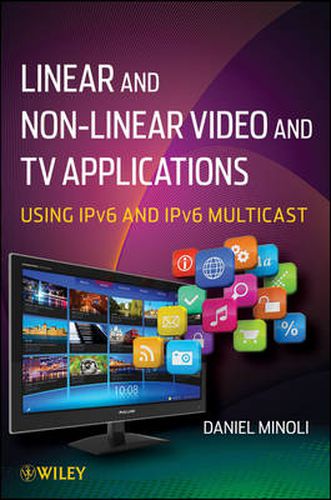 Cover image for Linear and Non-linear Video and TV Applications: Using IPv6 and IPv6 Multicast