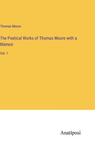 Cover image for The Poetical Works of Thomas Moore with a Memoir