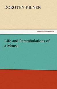 Cover image for Life and Perambulations of a Mouse