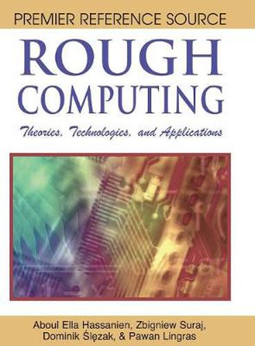 Cover image for Rough Computing: Theories, Technologies and Applications
