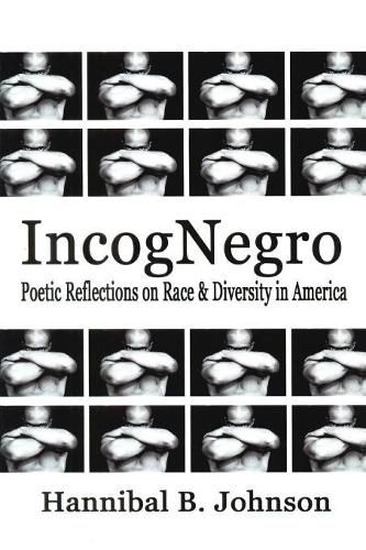 IncogNegro: Poetic Reflections of Race & Diversity in America