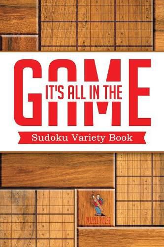 Cover image for It's All In The Game: Sudoku Variety Book