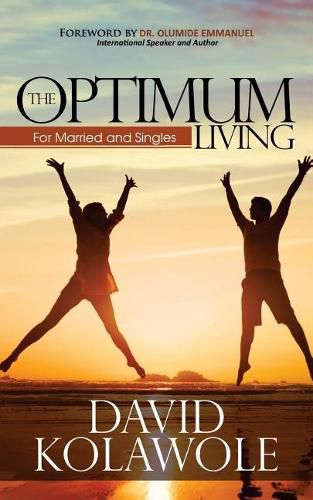 Cover image for The Optimum Living: For Married and Singles