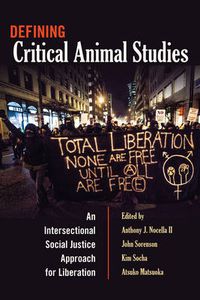 Cover image for Defining Critical Animal Studies: An Intersectional Social Justice Approach for Liberation