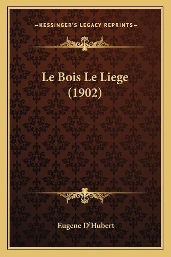 Cover image for Le Bois Le Liege (1902)