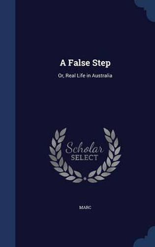 A False Step: Or, Real Life in Australia