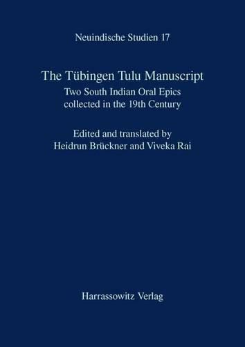 The Tubingen Tulu Manuscript: Two South Indian Oral Epics Collected in the 19th Century