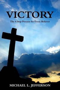 Cover image for Victory: The 4 Step Process for Every Believer