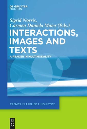 Cover image for Texts, Images, and Interactions: A Reader in Multimodality