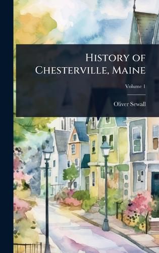 Cover image for History of Chesterville, Maine