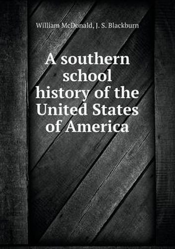 A southern school history of the United States of America