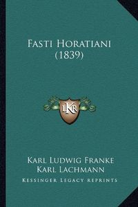 Cover image for Fasti Horatiani (1839)