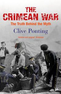 Cover image for The Crimean War: The Truth Behind the Myth