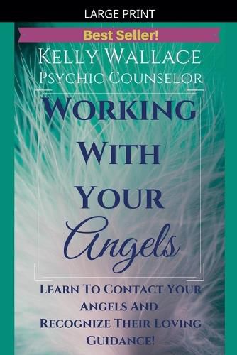 Cover image for Working with Your Angels - Contact Your Loving Guardians & Recognize Their Signs!
