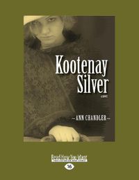 Cover image for Kootenay Silver: A Novel