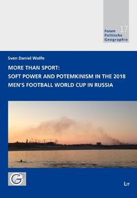 Cover image for More Than Sport: Soft Power and Potemkinism in the 2018 Men's Football World Cup in Russia