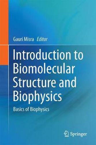 Introduction to Biomolecular Structure and Biophysics: Basics of Biophysics