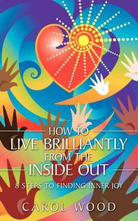 Cover image for How to Live Brilliantly from the Inside Out