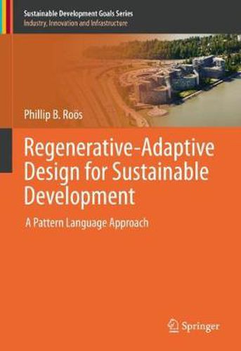 Cover image for Regenerative-Adaptive Design for Sustainable Development: A Pattern Language Approach