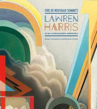 Cover image for Vers de nouveaux sommets: Lawren Harris et ses contemporains americains