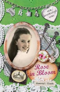 Cover image for Our Australian Girl: Rose in Bloom (Book 4)