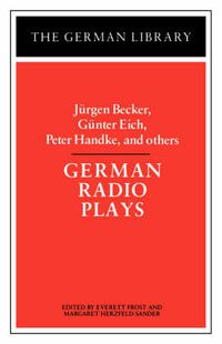 Cover image for German Radio Plays: Jurgen Becker, Gunter Eich, Peter Handke, and others